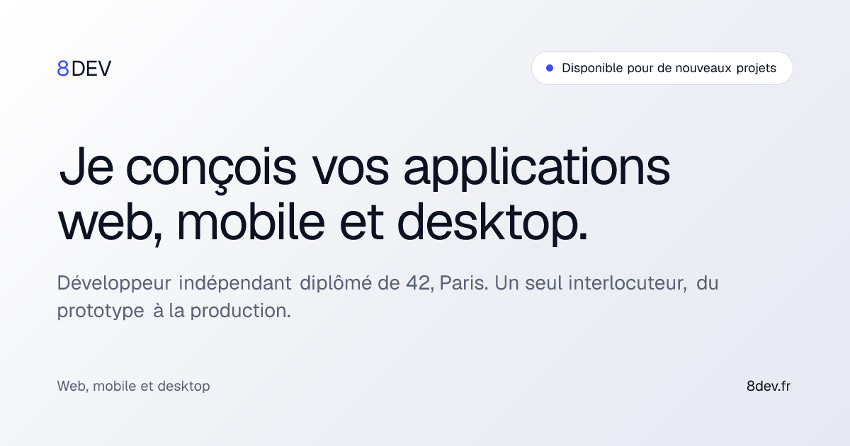 8DEV | Développeur Full Stack Freelance · Web, Mobile, Desktop · Paris